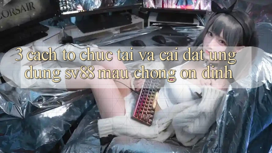 3. Cách tổ chức Tải Và Cài Đặt Ứng Dụng sv88 Mau Chóng, Ổn định 3. Cách tổ chức Tải Và Cài Đặt Ứng Dụng sv88 Mau Chóng, Ổn định