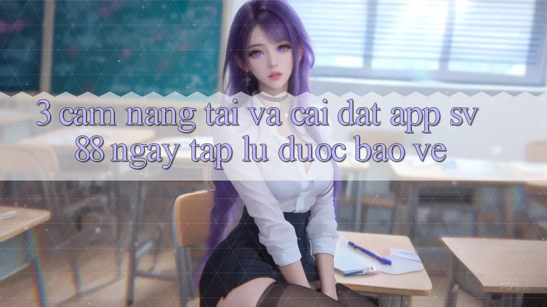 3. Cẩm nang Tải Và Cài Đặt App sv88 Ngay tắp lự, Được bảo vệ 3. Cẩm nang Tải Và Cài Đặt App sv88 Ngay tắp lự, Được bảo vệ