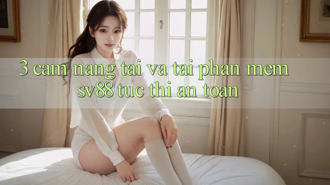 3. Cẩm nang Tải Và Tải Phần mềm sv88 Tức thì, An Toàn 3. Cẩm nang Tải Và Tải Phần mềm sv88 Tức thì, An Toàn