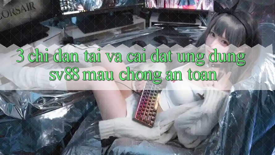 3. Chỉ dẫn Tải Và Cài Đặt Ứng Dụng sv88 Mau Chóng, An Toàn 3. Chỉ dẫn Tải Và Cài Đặt Ứng Dụng sv88 Mau Chóng, An Toàn