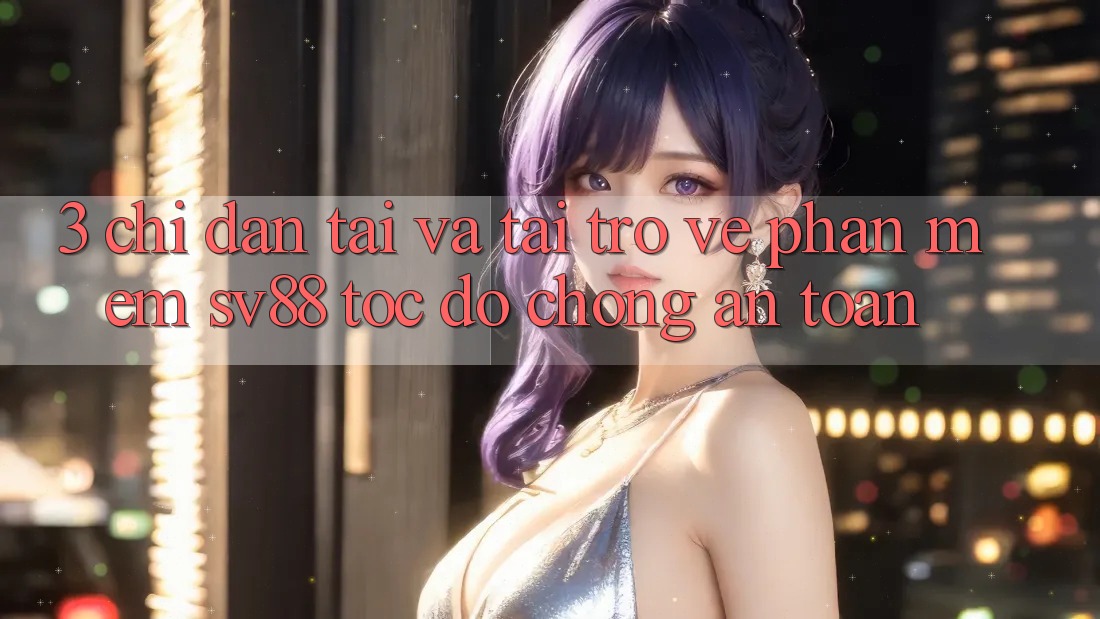 3. Chỉ dẫn Tải Và Tải trở về Phần mềm sv88 Tốc độ Chóng, An Toàn