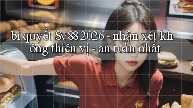 bí quyết Sv88 2026   nhận xét không thiên vị   an toàn nhất