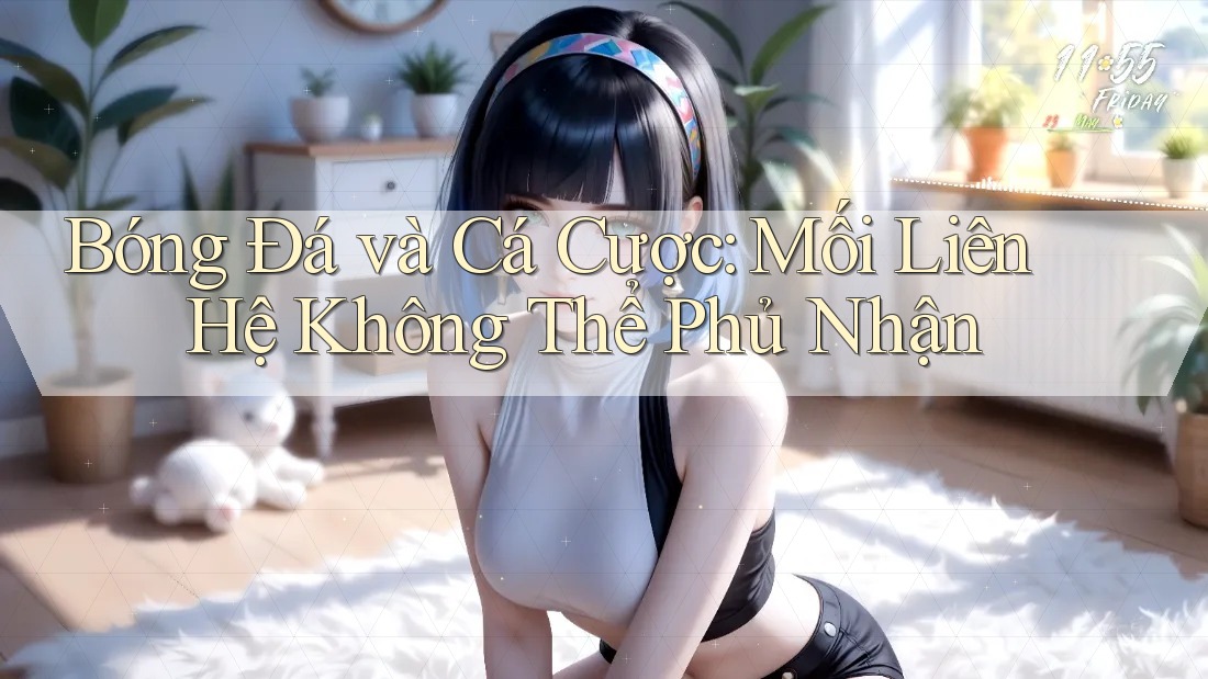 Bóng Đá và Cá Cược: Mối Liên Hệ Không Thể Phủ Nhận