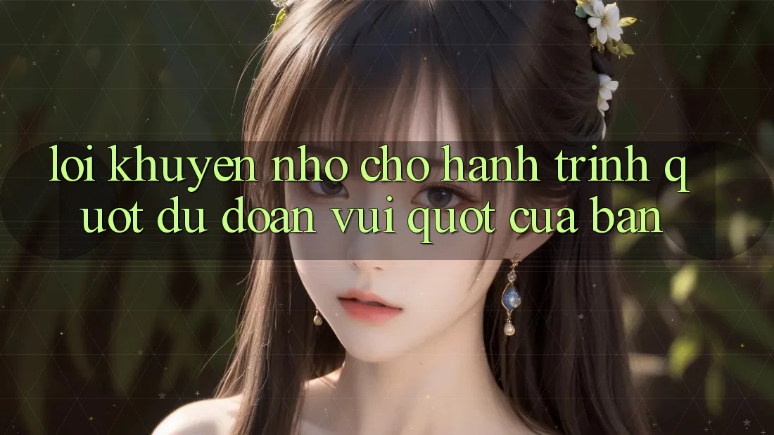 Lời Khuyên Nhỏ Cho Hành Trình " Dự Đoán Vui" Của Bạn