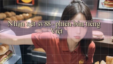 Nhận xét sv88   phiên bản tiếng Việt