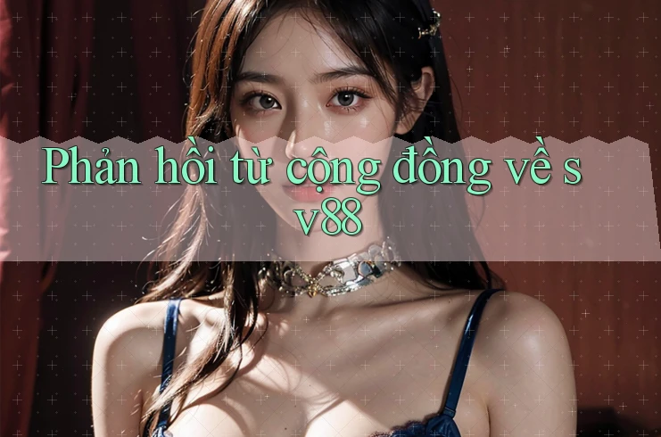 Phản hồi từ cộng đồng về sv88