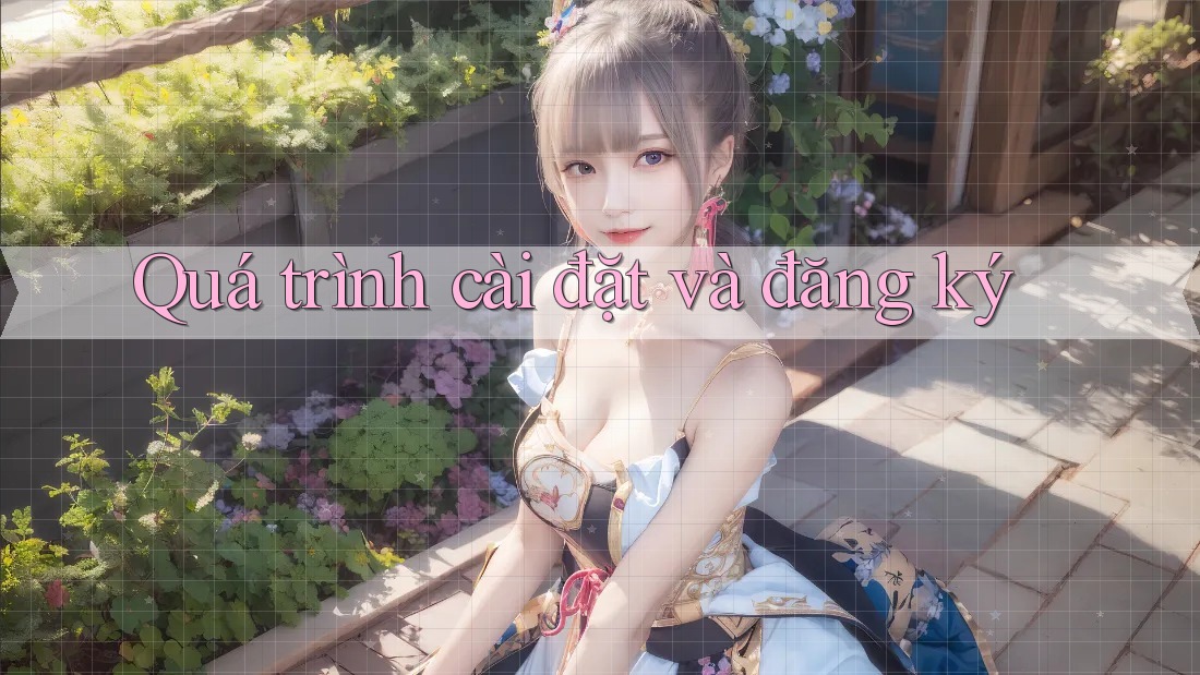 Quá trình cài đặt và đăng ký
