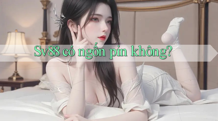 Sv88 có ngốn pin không?
