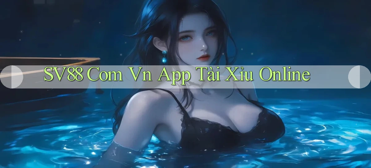 sv88 com vn app tài xỉu online