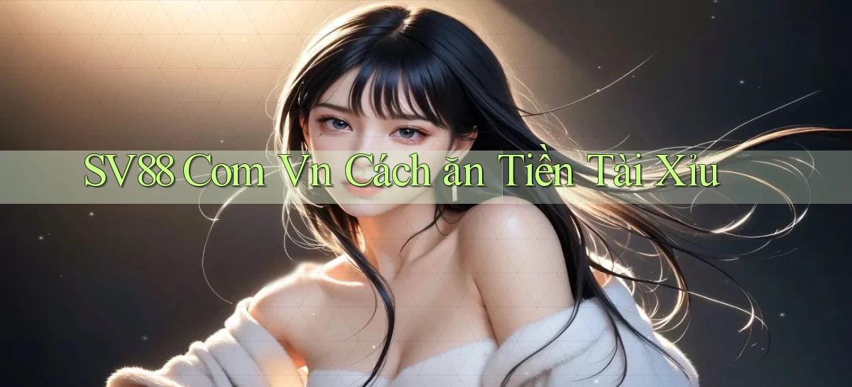 sv88 com vn cách ăn tiền tài xỉu