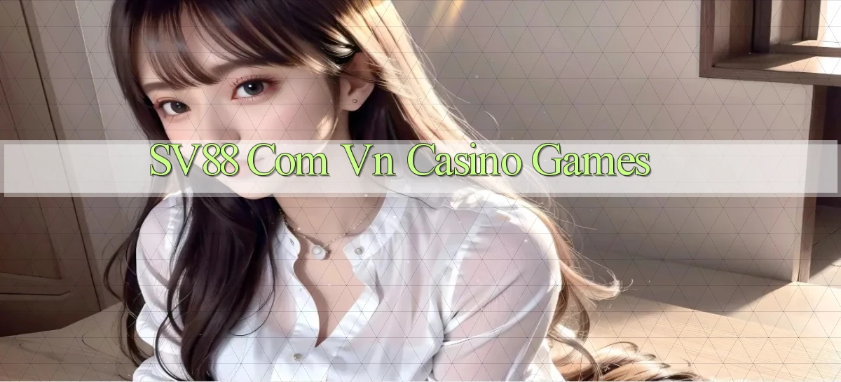 sv88 com vn casino games