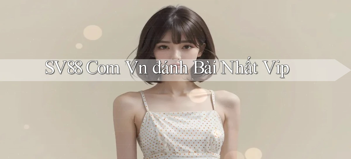 sv88 com vn đánh bài nhất vip