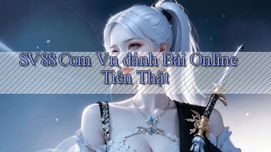sv88 com vn đánh bài online tiền thật