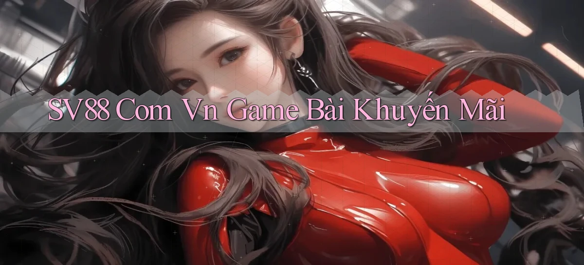sv88 com vn game bài khuyến mãi
