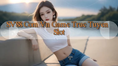 sv88 com vn game truc tuyen slot
