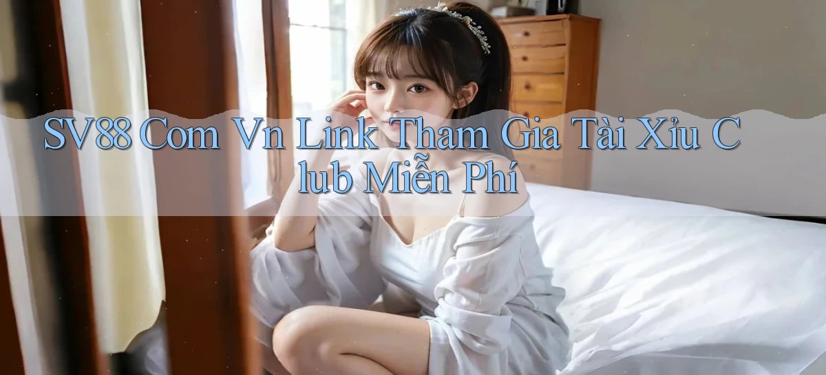 sv88 com vn link tham gia tài xỉu club miễn phí