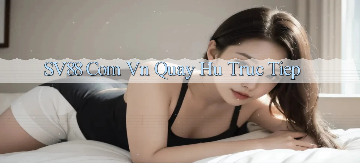 sv88 com vn quay hu truc tiep