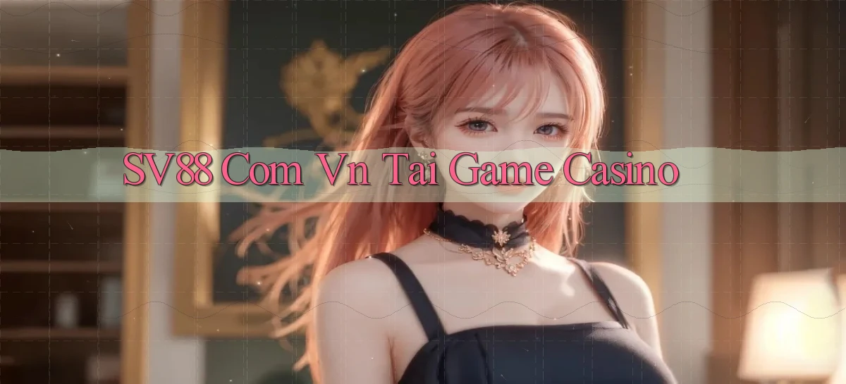 sv88 com vn tai game casino