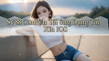 sv88 com vn tải ứng dụng tài xỉu iOS