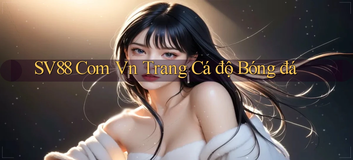 sv88 com vn trang cá độ bóng đá
