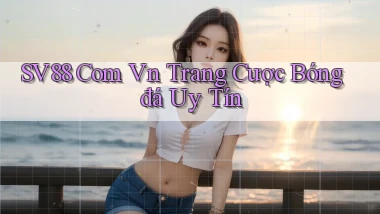 sv88 com vn trang cược bóng đá uy tín
