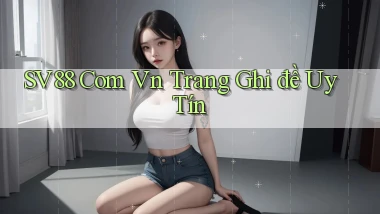 sv88 com vn trang ghi đề uy tín