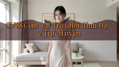 sv88 com vn trò chơi đánh bạc trực tuyến