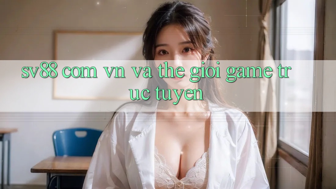 “Sv88 com vn” và thế giới game trực tuyến