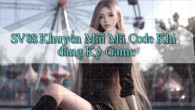 sv88  khuyến mãi mã code khi đăng ký game
