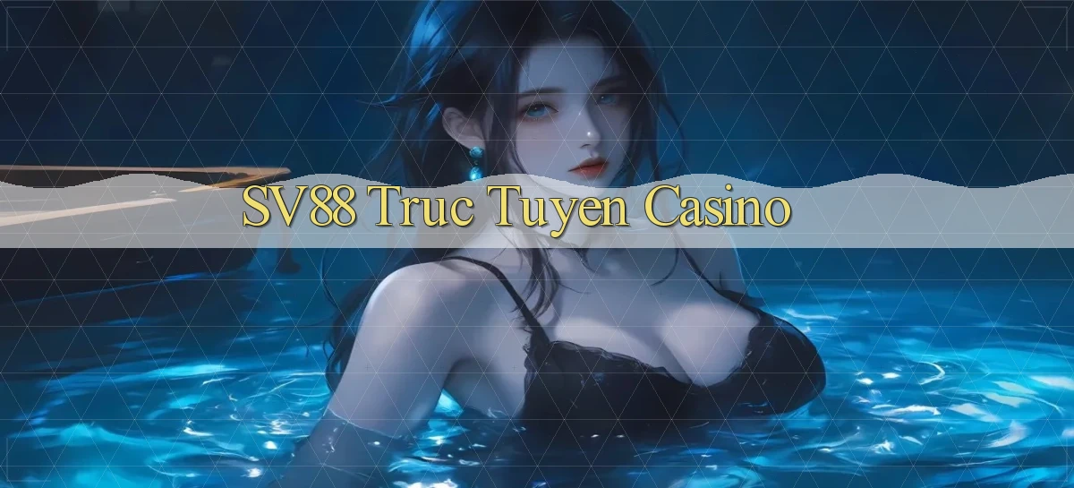 sv88  truc tuyen casino