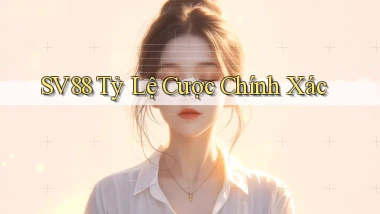 sv88  tỷ lệ cược chính xác