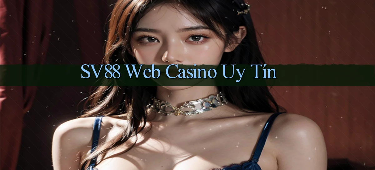 sv88  web casino uy tín