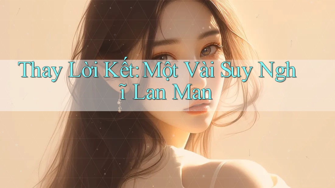 Thay Lời Kết: Một Vài Suy Nghĩ Lan Man