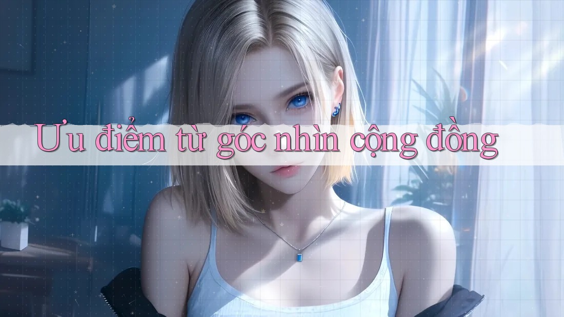 Ưu điểm từ góc nhìn cộng đồng